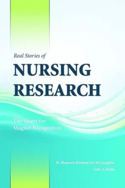 Real Stories of Nursing Research: The Quest for Magnet Recognition