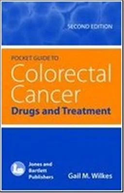 Pocket Guide to Colorectal Cancer: Drugs and Treatment, Second Edition