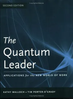 The Quantum Leader: Applications for the New World of Work