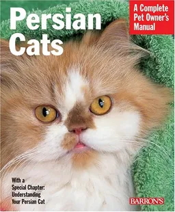 Persian Cats (Complete Pet Owner's Manual)