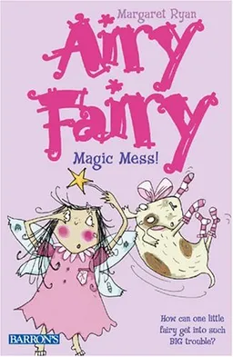 Magic Mess! (Airy Fairy)