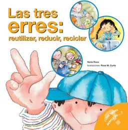 Las tres erres; reutilizar, reducir, reciclar: The Three R's: Reuse, Reduce, Recycle (Spanish Edition) (What Do You Know About? Books)