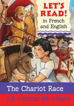 Chariot Race/La course de chars: French/English Edition (Let's Read!) (French Edition)