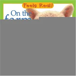 On the Farm (Feels Real Books)