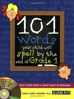 101 Words Your Child Will Spell by the End of Grade 1: with CD-ROM (Book & CD Rom)