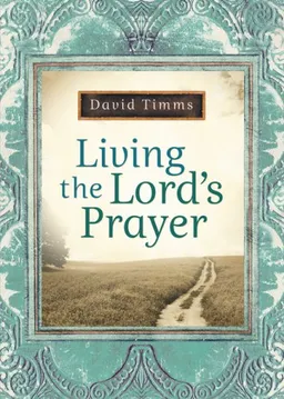 Living the Lord's Prayer