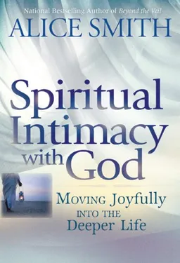 Spiritual Intimacy with God: Moving Joyfully Into the Deeper Life
