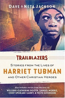 עטיפת הספר Trailblazers: Featuring Harriet Tubman and Other Christian Heroes (Trailblazer Books) מאת Dave Jackson