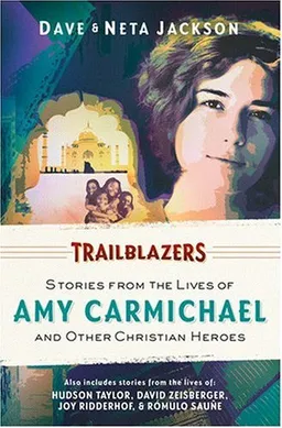 עטיפת הספר Trailblazers: Featuring Amy Carmichael and Other Christian Heroes (Trailblazer Books) מאת Dave Jackson