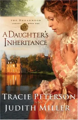 עטיפת הספר A Daughters Inheritance (Broadmoor Legacy, Book 1) מאת Tracie Peterson