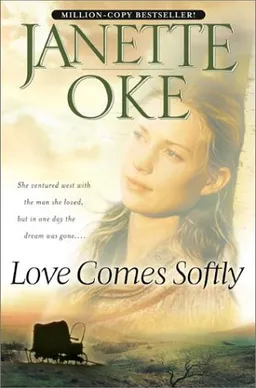Love Comes Softly (Love Comes Softly Series, Book 1)
