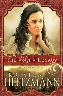 Rose Legacy, The (Diamond of the Rockies)