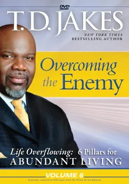 Overcoming the Enemy (Life Overflowing: 6 Pillars for Abundant Living)