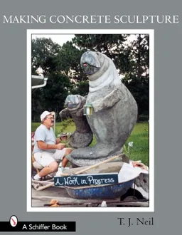 עטיפת הספר Making Concrete Sculpture מאת T. J. Neil