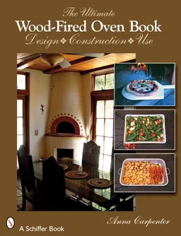 עטיפת הספר The Ultimate Wood-Fired Oven Book מאת Anna Carpenter