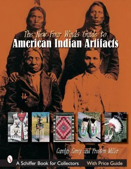 The New Four Winds Guide to American Indian Artifacts (Schiffer Book for Collectors)