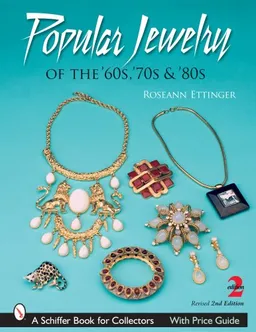 Popular Jewelry of the '60, '70s, & '80s (Schiffer Book for Collectors)
