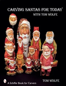 עטיפת הספר Carving Santas for Today With Tom Wolfe מאת Tom Wolfe