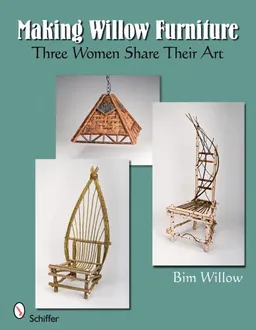 Making Willow Furniture: Three Women Share Their Art