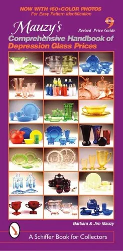 Mauzy's Comprehensive Handbook of Depression Glass Prices (Schiffer Book for Collectors)