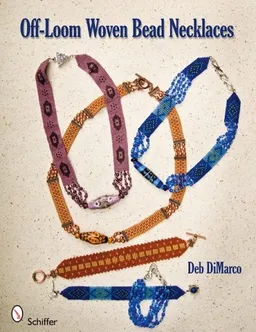 עטיפת הספר Off-Loom Woven Bead Necklaces מאת Deb Dimarco