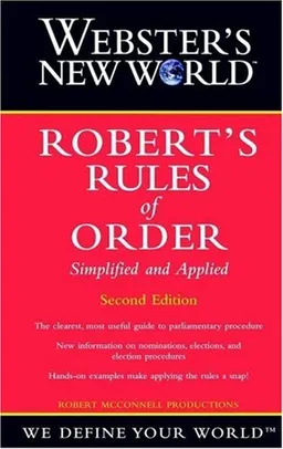 Webster's New World Robert's Rules of Order Simplified and Applied