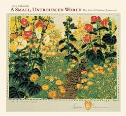 עטיפת הספר A Small, Untroubled World 2010 Calendar מאת Gustav Baumann