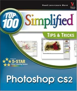 Photoshop CS2 : Top 100 Simplified Tips & Tricks