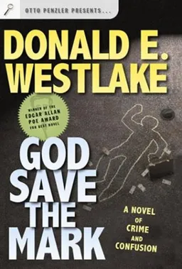 God Save the Mark: A Novel of Crime and Confusion