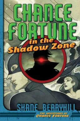 Chance Fortune in the Shadow Zone (The Adventures of Chance Fortune)
