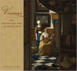 Vermeer and the Golden Age of Dutch Art 2010 Calendar (Wall Calendar)