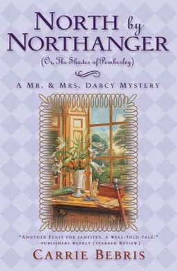 North By Northanger, or The Shades of Pemberley (Mr. and Mrs. Darcy Mysteries)