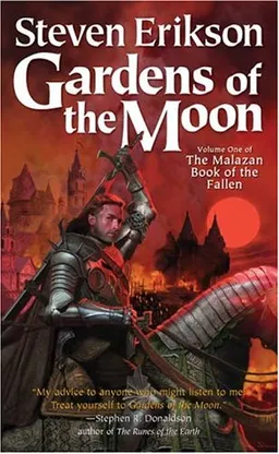Gardens of the Moon (The Malazan Book of the Fallen, Vol. 1)