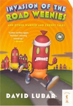 Invasion of the Road Weenies: and Other Warped and Creepy Tales