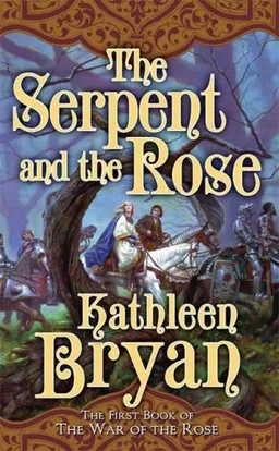 The Serpent and the Rose (The War of the Rose, Book 1)