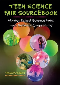 Teen Science Fair Sourcebook: Winning School Science Fairs and National Competitions (Prime Single Titles)