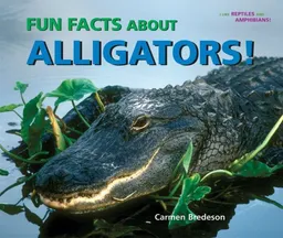 עטיפת הספר Fun Facts About Alligators! (I Like Reptiles and Amphibians!) מאת Carmen Bredeson
