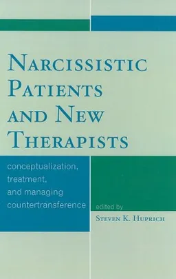 Narcissistic Patients and New Therapists: Conceptualization, Treatment, and Managing Countertransference
