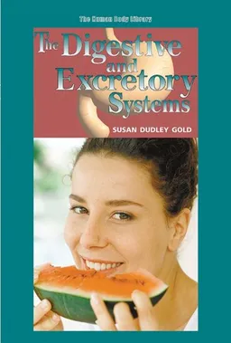 The Digestive and Excretory Systems (The Human Body Library)