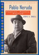Pablo Neruda: Passion, Poetry, Politics (Latino Biography Library)
