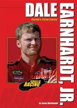 Dale Earnhardt, Jr.: Racing's Living Legacy (Heroes of Racing)