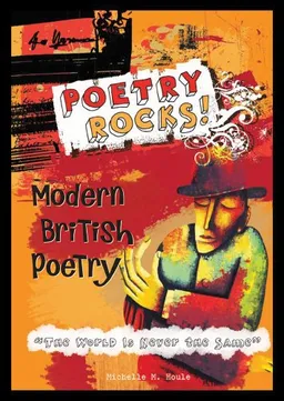 Modern British Poetry—the World Is Never the Same (Poetry Rocks!)