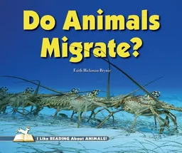Do Animals Migrate? (I Like Reading About Animals!)
