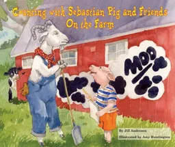 Counting With Sebastian Pig and Friends: On the Farm (Math Fun With Sebastian Pig and Friends!)