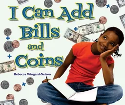 עטיפת הספר I Can Add Bills and Coins (I Like Money Math!) מאת Rebecca Wingard-Nelson