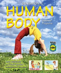 Sensational Human Body Science Projects (Real Life Science Experiments)