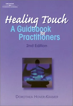Healing Touch: A Guide Book for Practitioners, 2nd Edition (Healer Series)