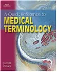 A Quick Reference to Medical Terminology