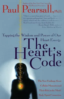 The Heart's Code: Tapping the Wisdom and Power of Our Heart Energy