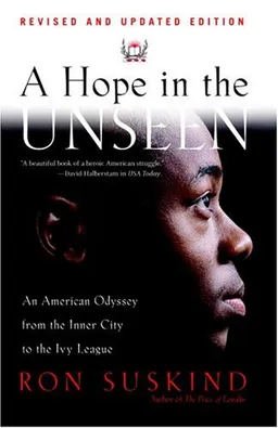 A Hope in the Unseen: An American Odyssey from the Inner City to the Ivy League